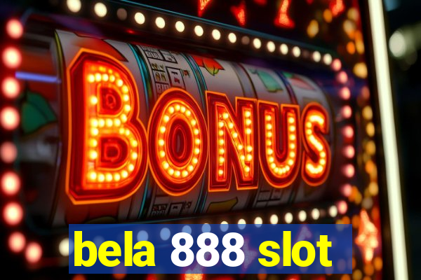 bela 888 slot